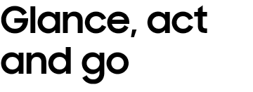 Glance, act and go