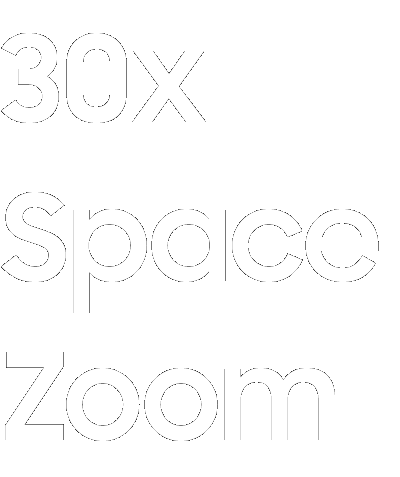 30x Space Zoom